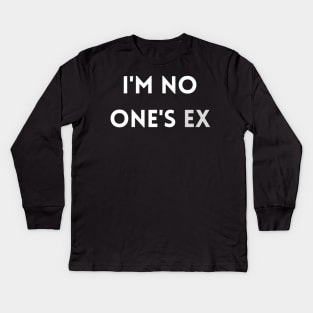 i'm no one's ex Kids Long Sleeve T-Shirt